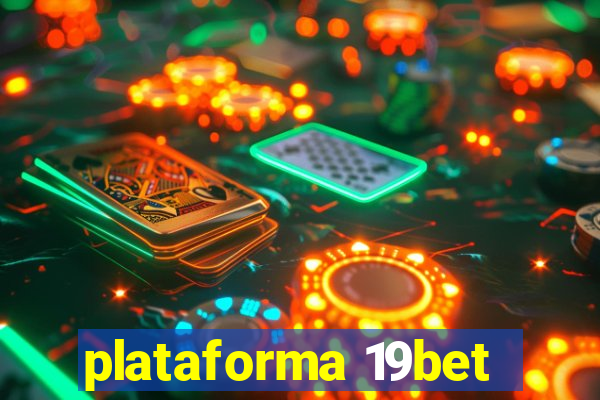 plataforma 19bet